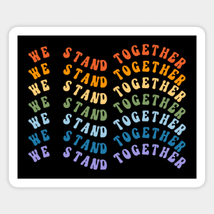 We Stand Together Pride Rainbow Magnet